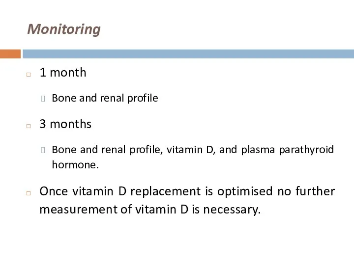 Monitoring 1 month Bone and renal profile 3 months Bone
