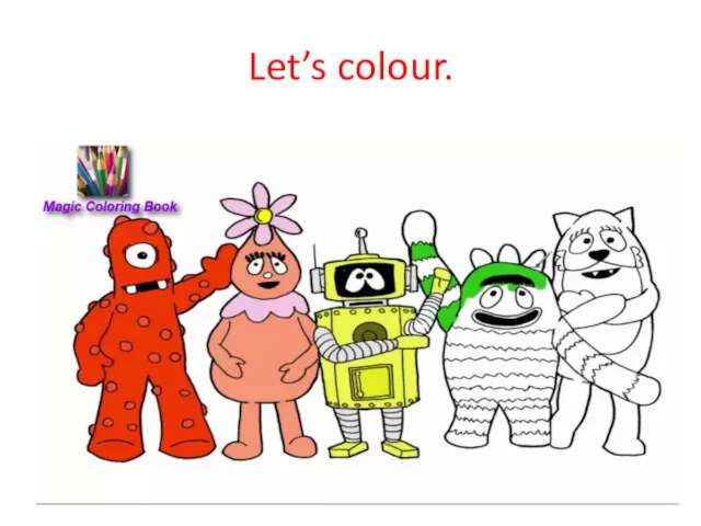 Let’s colour.