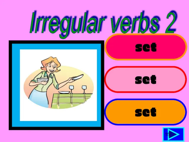 set set set 15 Irregular verbs 2