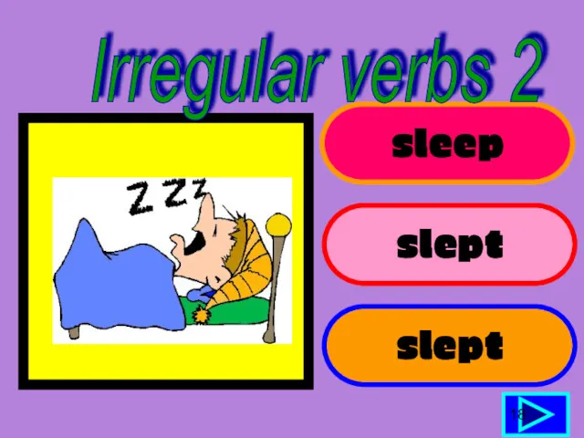 sleep slept slept 18 Irregular verbs 2