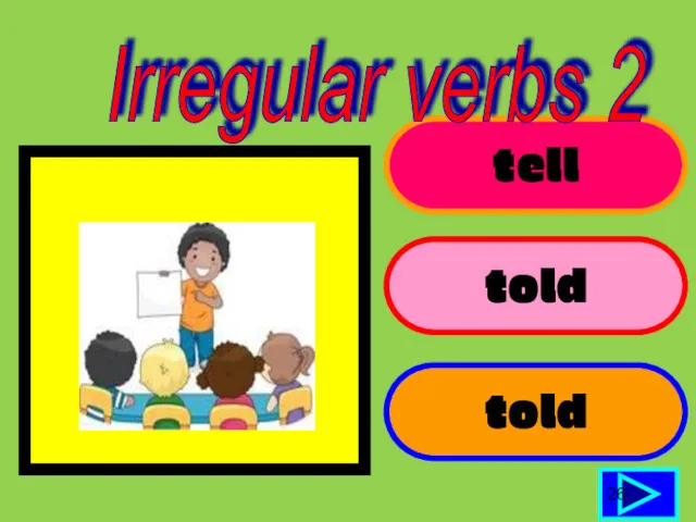 tell told told 26 Irregular verbs 2