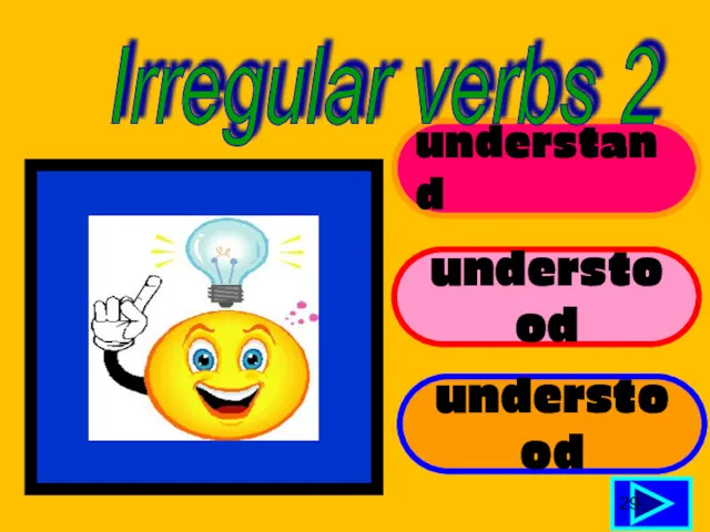 understand understood understood 29 Irregular verbs 2