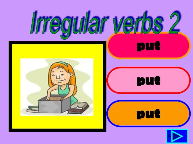 put put put 6 Irregular verbs 2