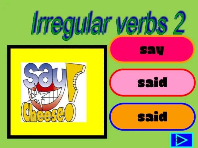 say said said 10 Irregular verbs 2