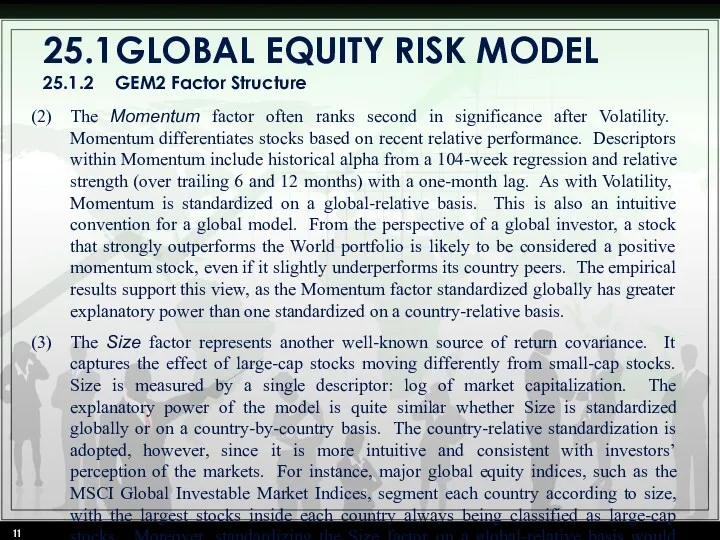 25.1 GLOBAL EQUITY RISK MODEL 25.1.2 GEM2 Factor Structure The Momentum factor often