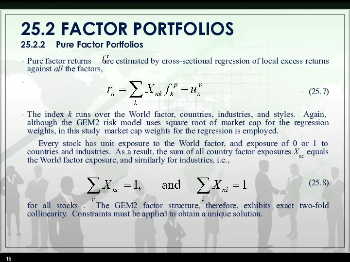 25.2 FACTOR PORTFOLIOS 25.2.2 Pure Factor Portfolios Pure factor returns are estimated by