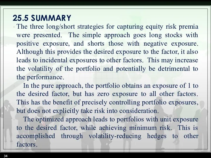 25.5 SUMMARY The three long/short strategies for capturing equity risk premia were presented.