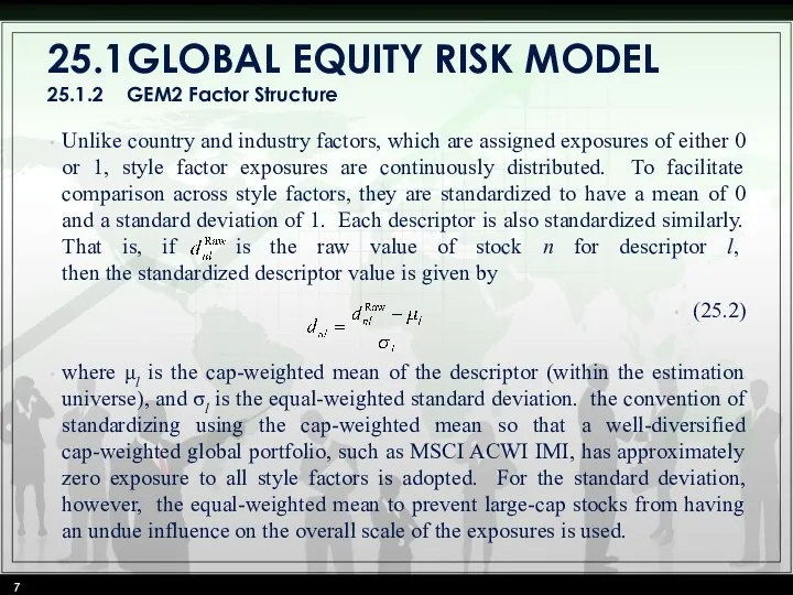 25.1 GLOBAL EQUITY RISK MODEL 25.1.2 GEM2 Factor Structure Unlike country and industry