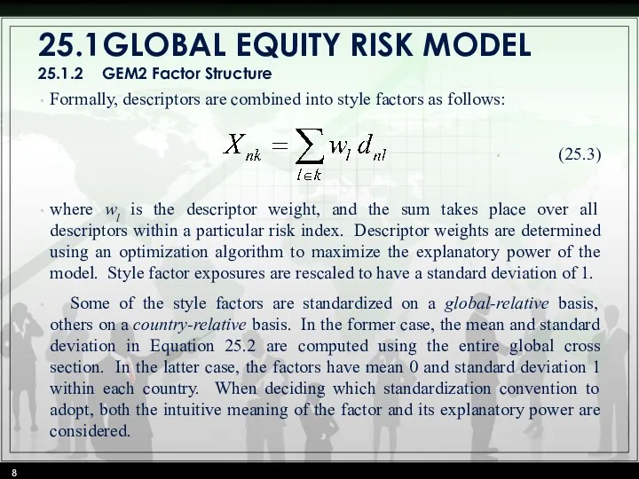 25.1 GLOBAL EQUITY RISK MODEL 25.1.2 GEM2 Factor Structure Formally, descriptors are combined