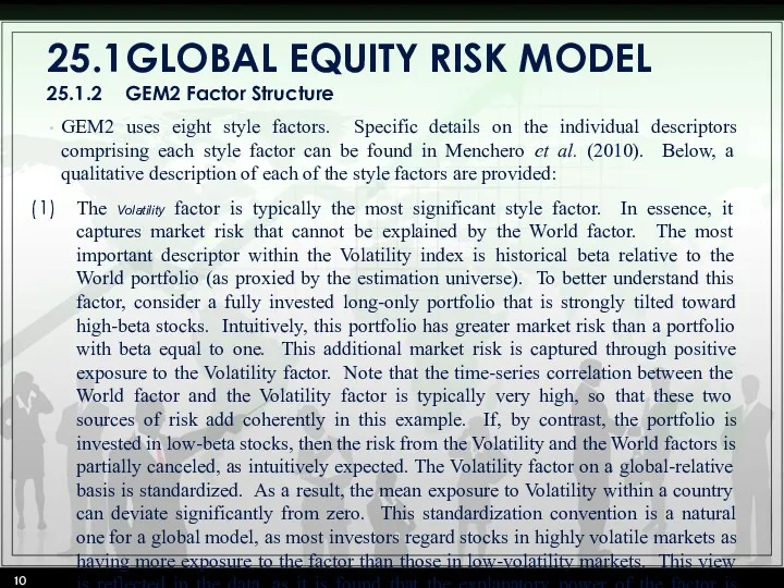 25.1 GLOBAL EQUITY RISK MODEL 25.1.2 GEM2 Factor Structure GEM2 uses eight style
