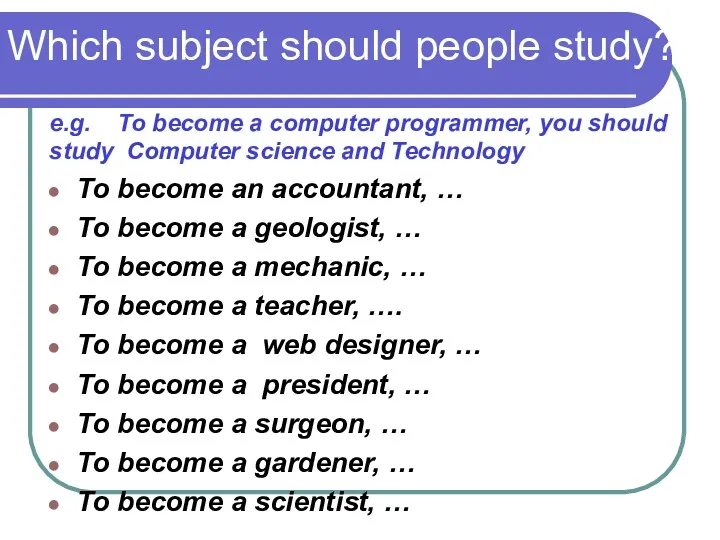 Which subject should people study? e.g. To become a computer