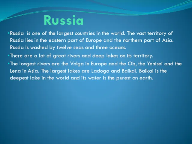 Russia Russia is one of the largest countries in the