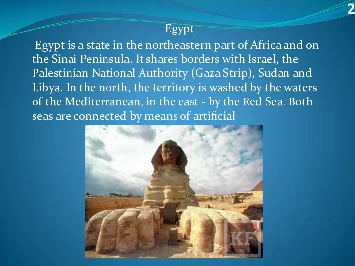 Egypt Egypt is a state in the northeastern part of