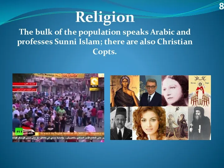 Religion The bulk of the population speaks Arabic and professes