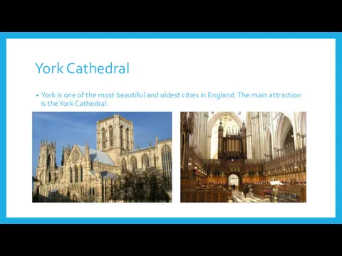 York Cathedral York is one of the most beautiful and