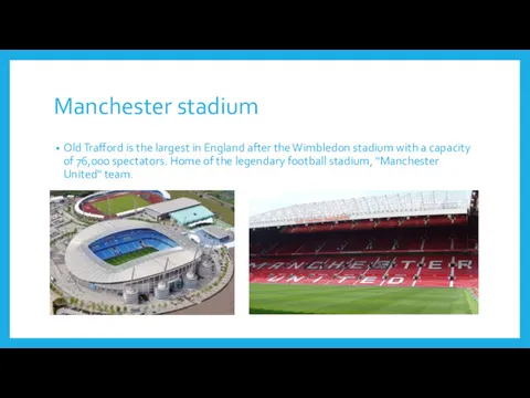 Manchester stadium Old Trafford is the largest in England after the Wimbledon stadium