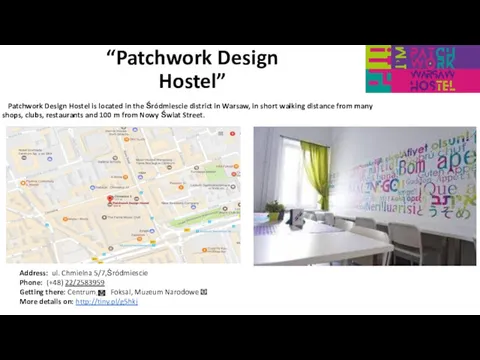 “Patchwork Design Hostel” Patchwork Design Hostel is located in the