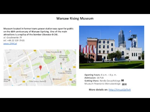 Warsaw Rising Museum Opening hours: 8 a.m. – 8 p.