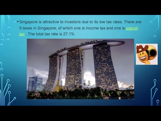 Singapore is attractive to investors due to its low tax