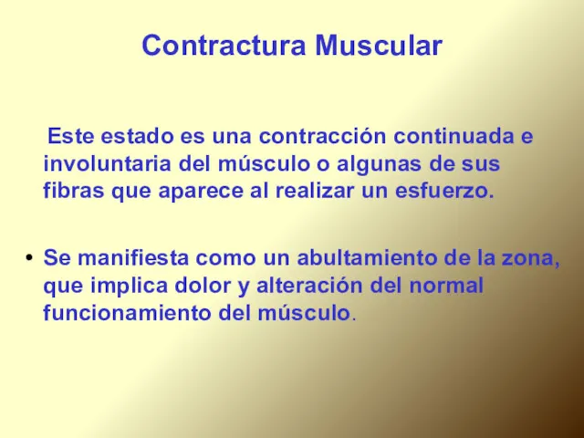Contractura Muscular Este estado es una contracción continuada e involuntaria