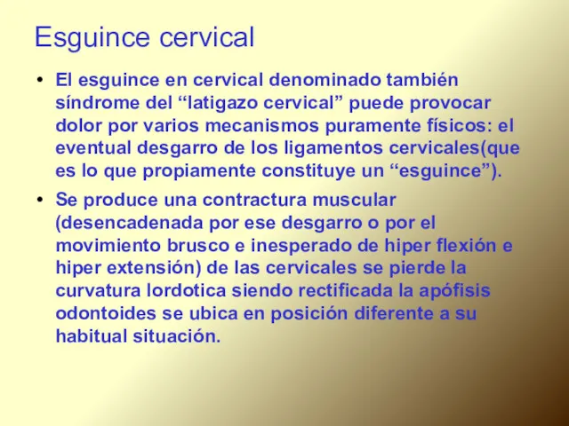 Esguince cervical El esguince en cervical denominado también síndrome del