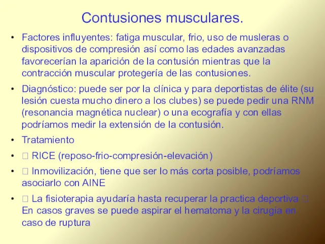 Contusiones musculares. Factores influyentes: fatiga muscular, frio, uso de musleras