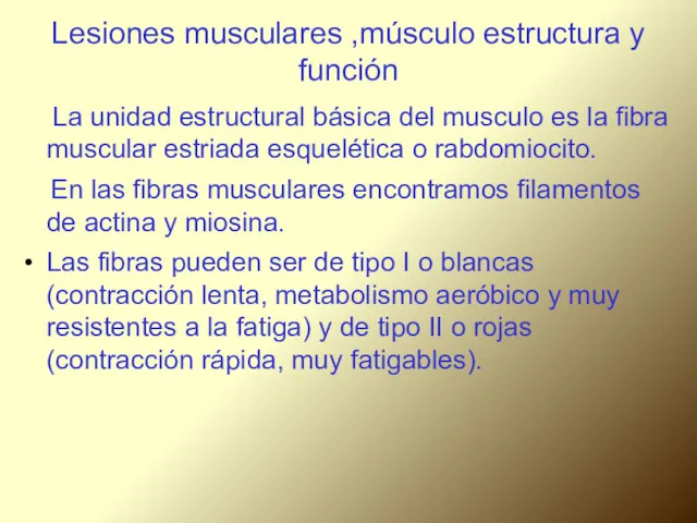 Lesiones musculares ,músculo estructura y función La unidad estructural básica del musculo es