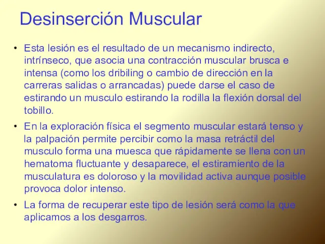 Desinserción Muscular Esta lesión es el resultado de un mecanismo indirecto, intrínseco, que