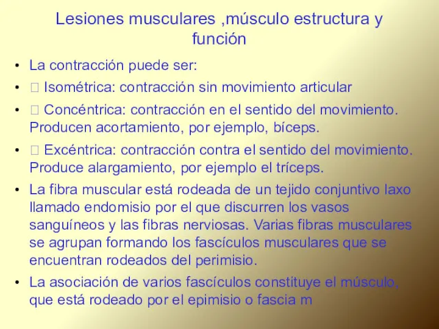 Lesiones musculares ,músculo estructura y función La contracción puede ser:  Isométrica: contracción