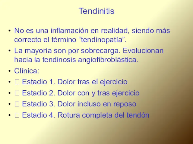 Tendinitis No es una inflamación en realidad, siendo más correcto el término “tendinopatía”.