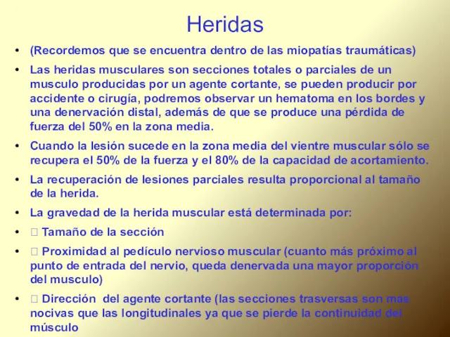 Heridas (Recordemos que se encuentra dentro de las miopatías traumáticas) Las heridas musculares