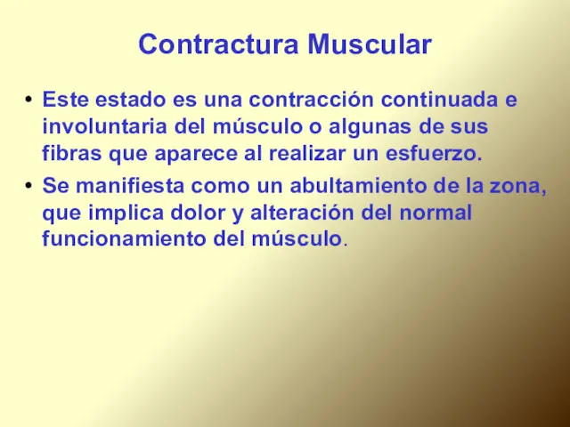 Contractura Muscular Este estado es una contracción continuada e involuntaria