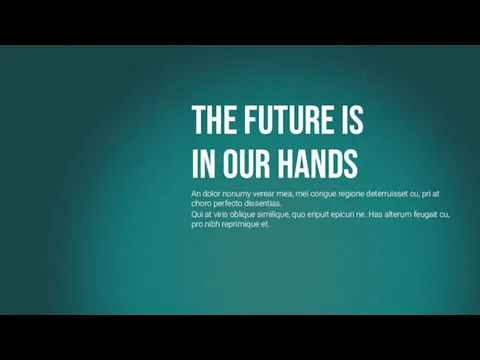 The Future Is In Our Hands An dolor nonumy verear