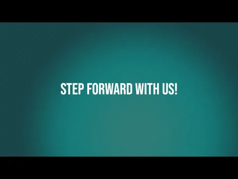 Step forward with us!