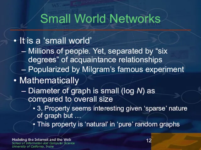 Small World Networks It is a ‘small world’ Millions of