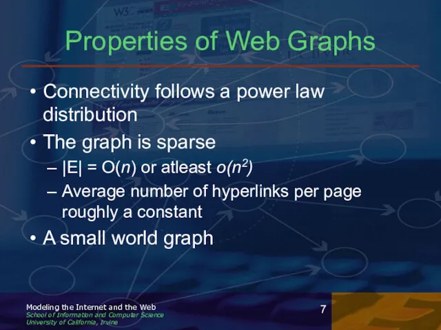 Properties of Web Graphs Connectivity follows a power law distribution