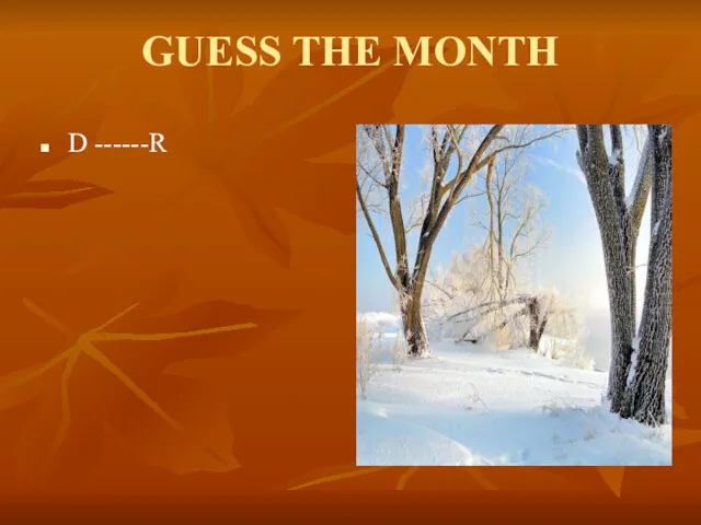 GUESS THE MONTH D ------R