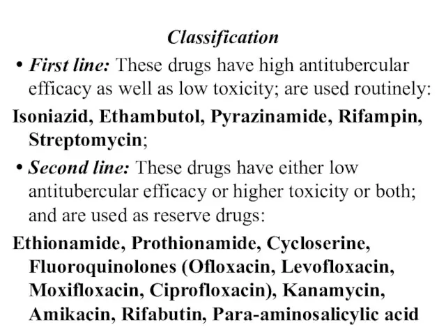 Classification First line: These drugs have high antitubercular efficacy as