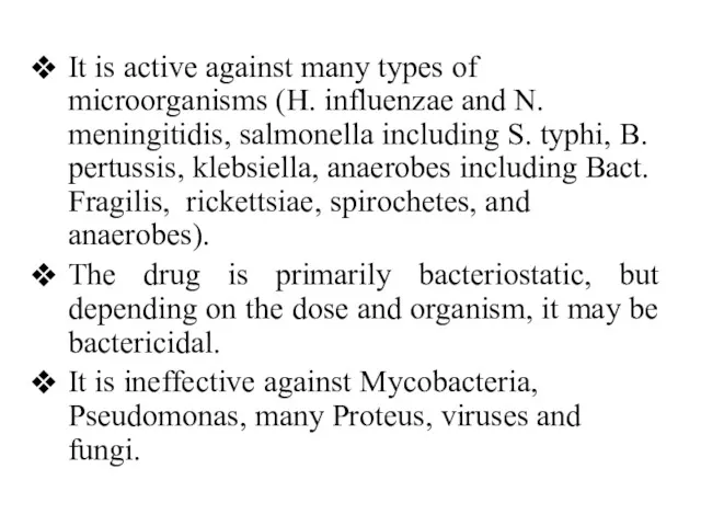 It is active against many types of microorganisms (H. influenzae