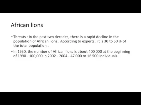 African lions Threats : In the past two decades, there is a rapid
