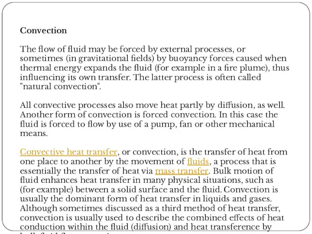 Convection The flow of fluid may be forced by external processes, or sometimes