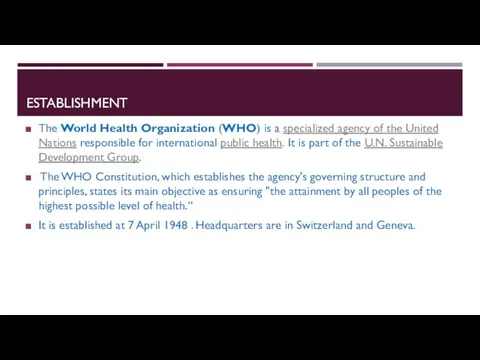 ESTABLISHMENT The World Health Organization (WHO) is a specialized agency