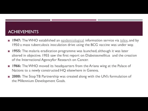 ACHIEVEMENTS 1947: The WHO established an epidemiological information service via