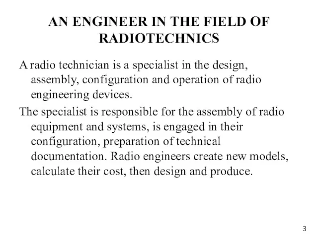 AN ENGINEER IN THE FIELD OF RADIOTECHNICS A radio technician