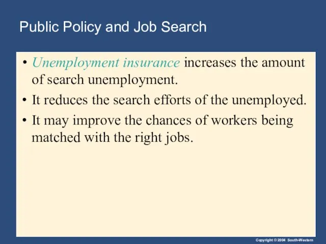 Public Policy and Job Search Unemployment insurance increases the amount