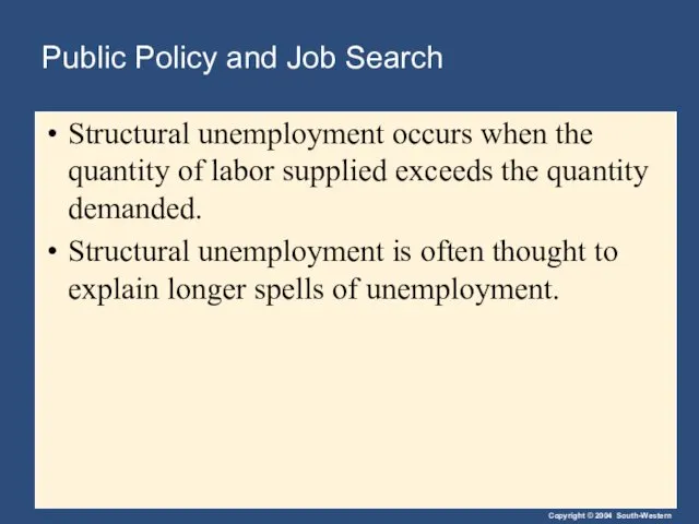 Public Policy and Job Search Structural unemployment occurs when the