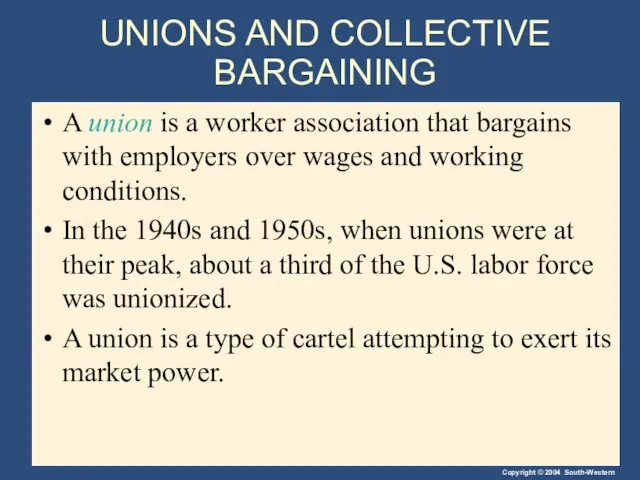 UNIONS AND COLLECTIVE BARGAINING A union is a worker association