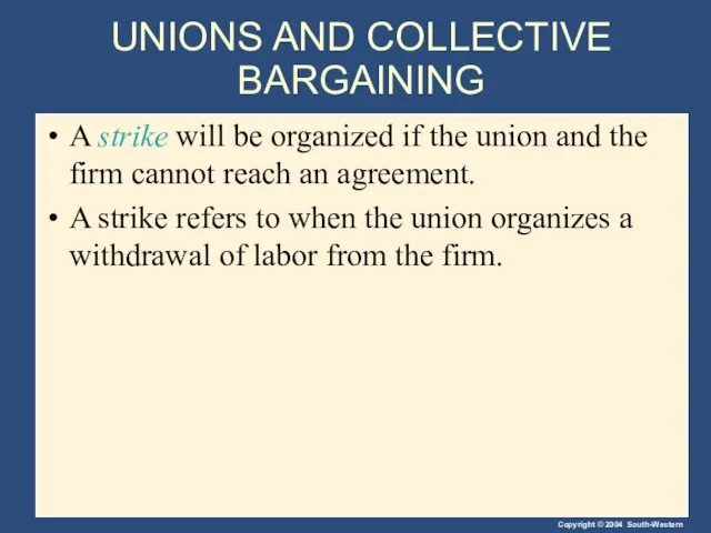 UNIONS AND COLLECTIVE BARGAINING A strike will be organized if