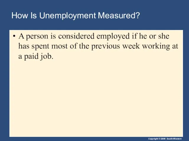 How Is Unemployment Measured? A person is considered employed if