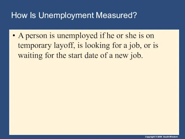 How Is Unemployment Measured? A person is unemployed if he